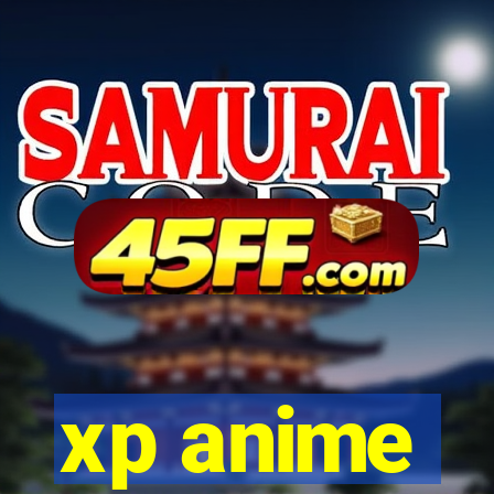 xp anime